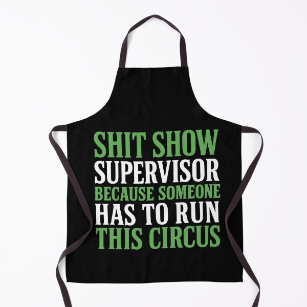 Item preview, Funny Shit Show Supervisor Circus Management Quote Design designed and sold by margamPagenberg.