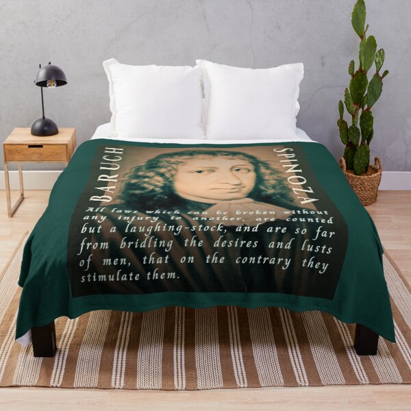 Item preview, Baruch Spinoza quote: All laws which can be broken without any injury to another, are counted but a laughing-stock, and are so far from bridling the desires designed and sold by artbleed.