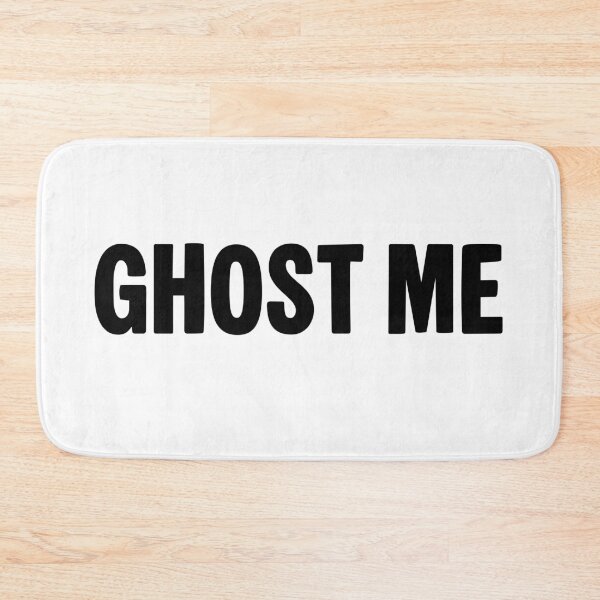 Item preview, Ghost Me, Funny Quotes designed and sold by Memes N Lore .