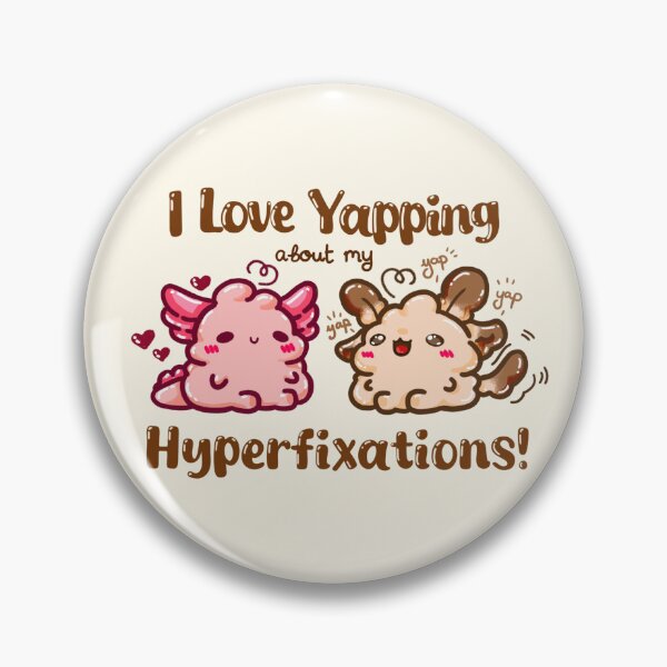 Item preview, I Love Yapping about my Hyperfixations! designed and sold by PhayPuffs.