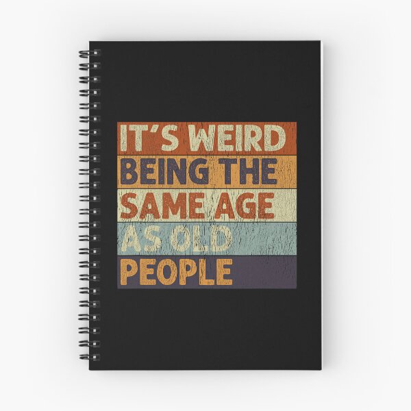 Item preview, It's Weird Being The Same Age As Old People Retro Sarcastic 		 designed and sold by zxwmekmrb50.
