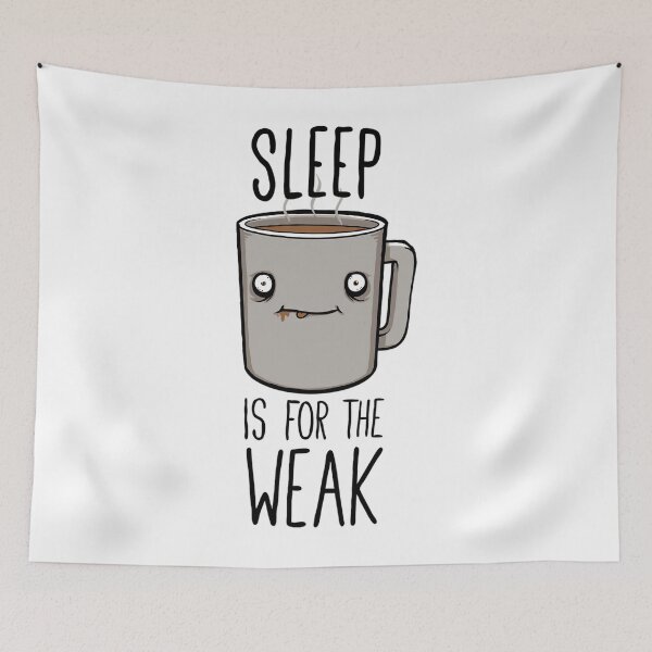 Item preview, Sleep Is For The Weak Ba	 designed and sold by icnjdzcenwa75.