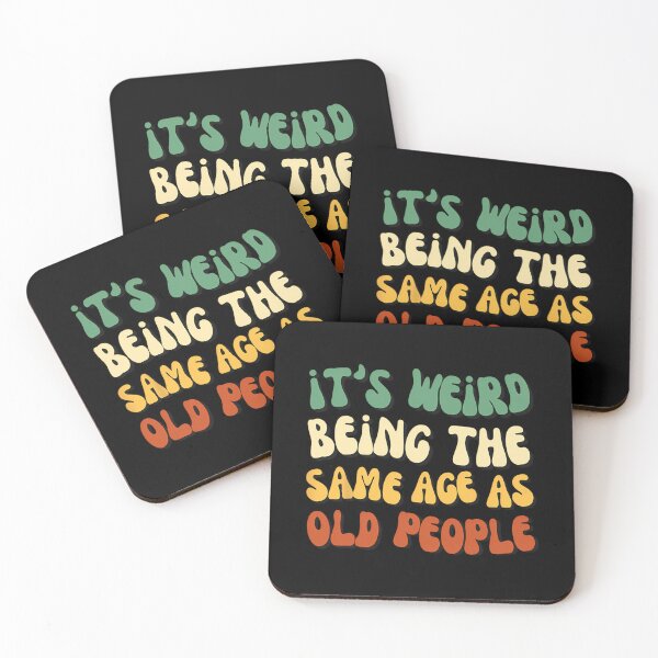 Item preview, It's Weird Being The Same Age As Old People 		 designed and sold by zxwmekmrb50.