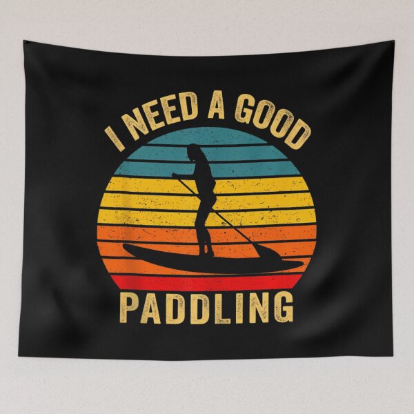 Item preview, I Need Good Paddling 	 Paddleboard SUP Vintage Paddling 		 designed and sold by gttsejntbwl42.