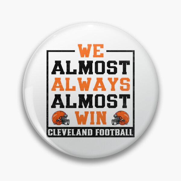 Item preview, We Almost Always Almost Win - Cleveland Football designed and sold by pugshowsfashion.
