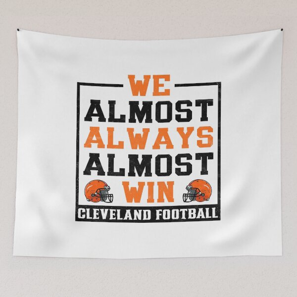 Item preview, We Almost Always Almost Win - Cleveland Football designed and sold by pugshowsfashion.