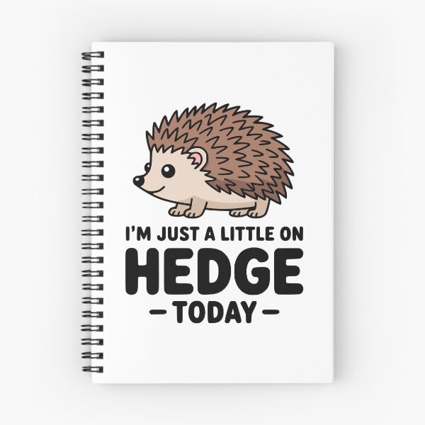 Item preview, I'm Just A Little On Hedge Today! Cute Hedgehog Pun designed and sold by PMCreative.