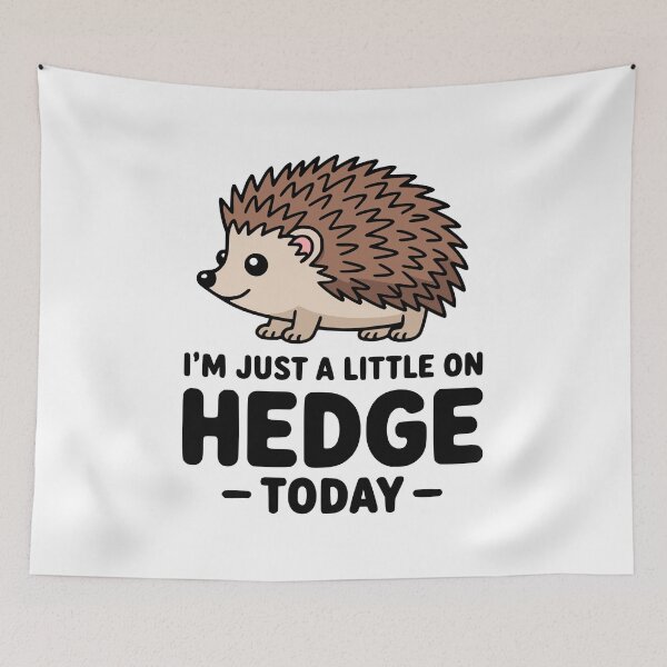 Item preview, I'm Just A Little On Hedge Today! Cute Hedgehog Pun designed and sold by PMCreative.