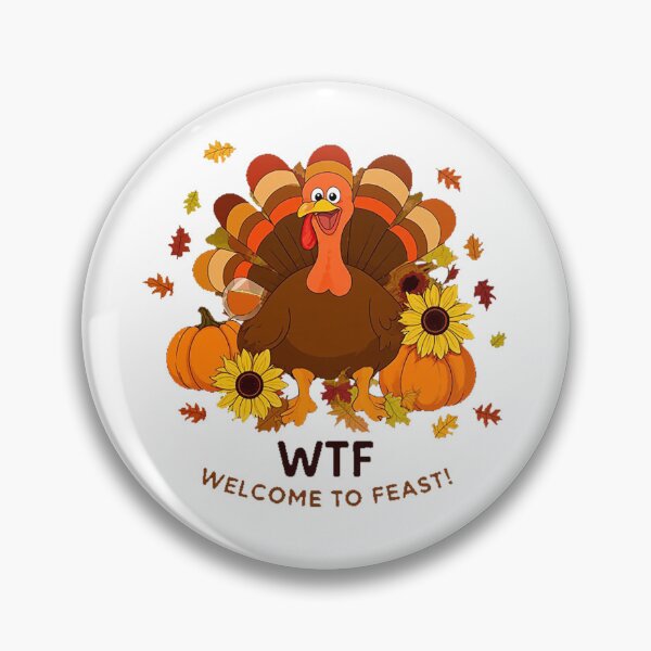 Item preview, WTF Welcome To Feast – Funny Thanksgiving Turkey Tee designed and sold by Zyorakhi Fashion.