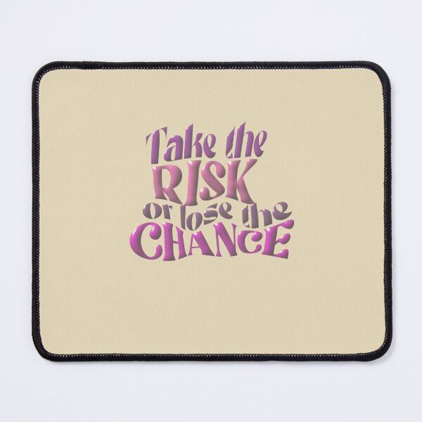 Item preview, Take the risk or lose the chance designed and sold by blewwaffle.