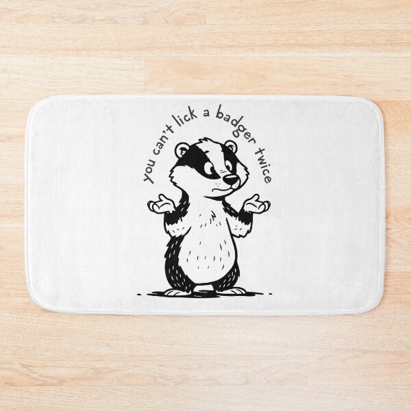 Item preview, You can't lick a badger twice designed and sold by goatboyjr.