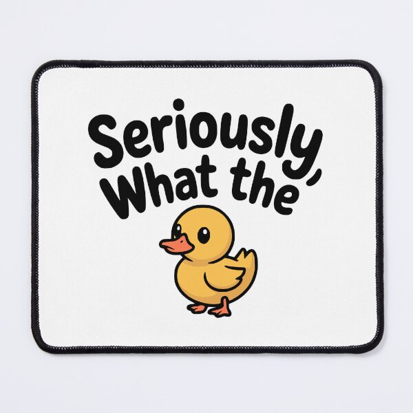 Item preview, Seriously What the Duck! Cute Duck Pun designed and sold by PMCreative.