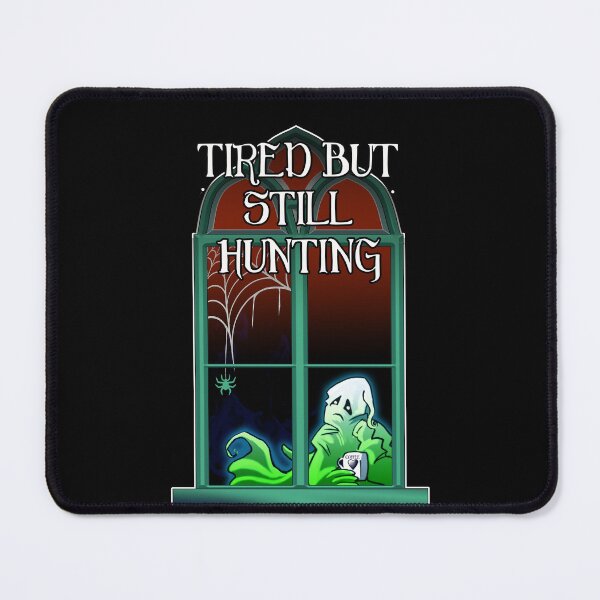 Item preview, Tired But Still Hunting – Ghost Coffee Design designed and sold by falenadreams.