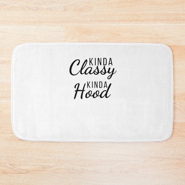 Item preview, Kinda classy kinda hood funny cute gangsta woman phrase designed and sold by snowry.