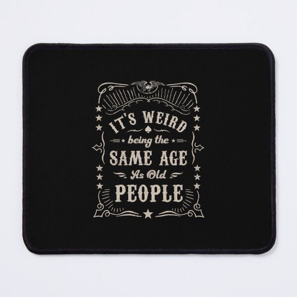 Item preview, It's Weird Being The Same Age As Old People Retro Funny 1 designed and sold by djeudarisian.
