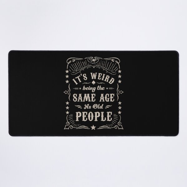 Item preview, It's Weird Being The Same Age As Old People Retro Funny 1 designed and sold by djeudarisian.