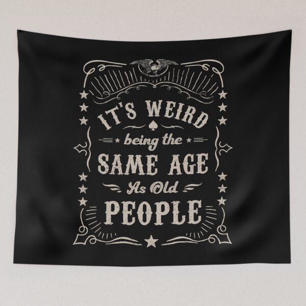 Item preview, It's Weird Being The Same Age As Old People Retro Funny 	1	 designed and sold by djeudarisian.
