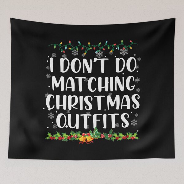 Item preview, I Dont Do Matching Christmas Outfits Lights Christmas 		 designed and sold by nfpnorsbxp51.