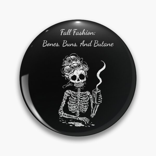 Item preview, "Bones, Buns & Butane: Fall’s Hottest Look" designed and sold by HomeUGo.