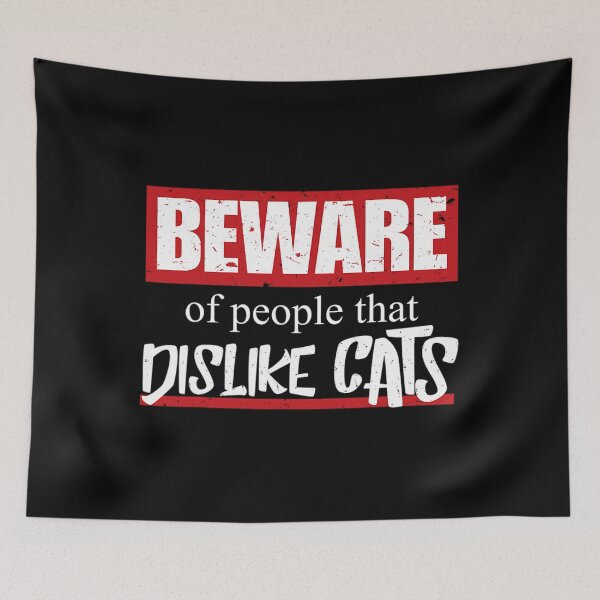 Item preview, Cat 	 Beware Of People That Dislike Cats 	 idea	 designed and sold by daxresnarotoc.