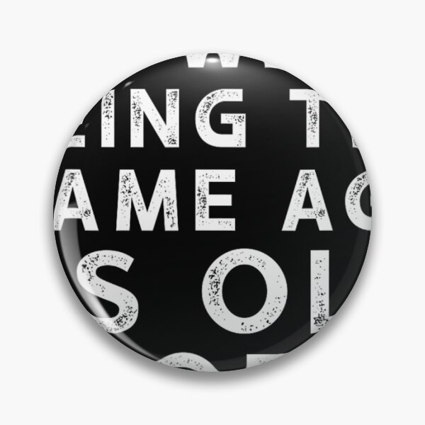 Item preview, It's Weird Being The Same Age As Old saying funny sarcastic 		 designed and sold by djeudarisian.