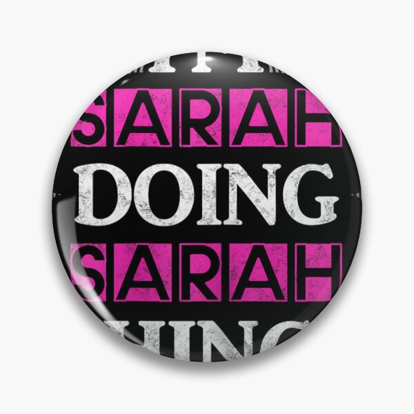 Item preview, I'm Sarah Doing Sarah Things Funny Forename 	 		 designed and sold by licybphzs91.