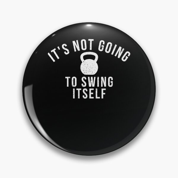 Item preview, It's not going to swing itself kettlebell workout and lover designed and sold by snowry.