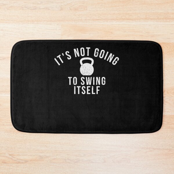 Item preview, It's not going to swing itself kettlebell workout and lover designed and sold by snowry.