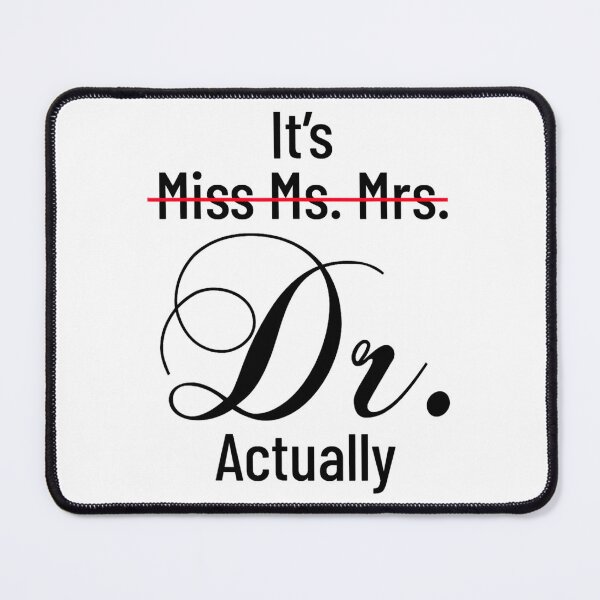 Item preview, It's Miss Ms Mrs Dr Actually Doctor Graduation Appreciation designed and sold by nuurehekog.