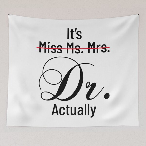 Item preview, It's Miss Ms Mrs Dr Actually Doctor Graduation Appreciation 		 designed and sold by nuurehekog.