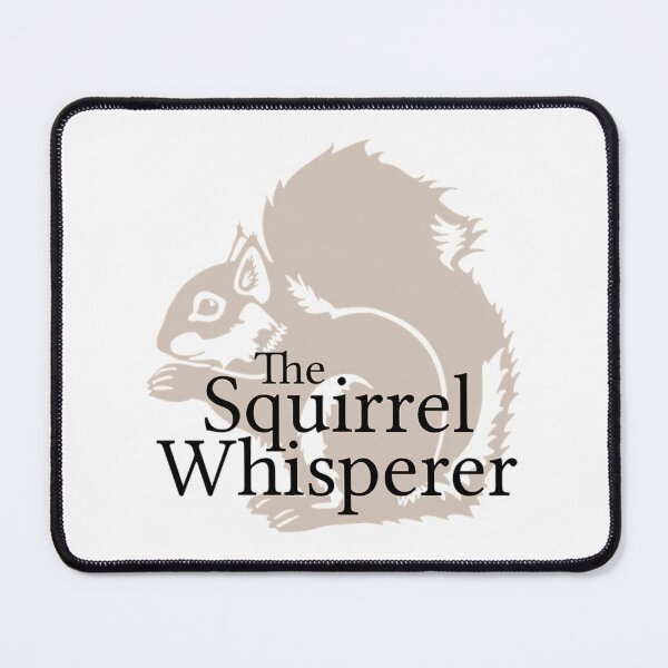 Item preview, The Squirrel Whisperer designed and sold by kvkeoacld39.