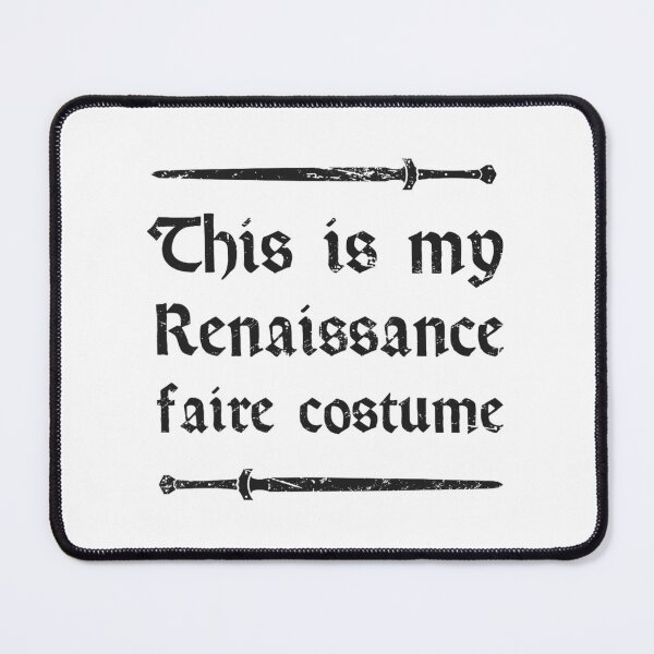 Item preview, "This Is My Renaissance Faire Costume" 	 		 designed and sold by lenneraagamr.