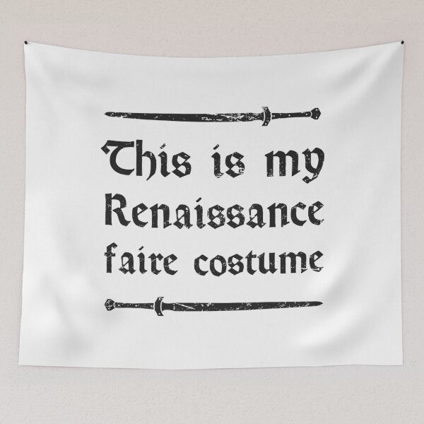 Item preview, "This Is My Renaissance Faire Costume" 	 		 designed and sold by lenneraagamr.