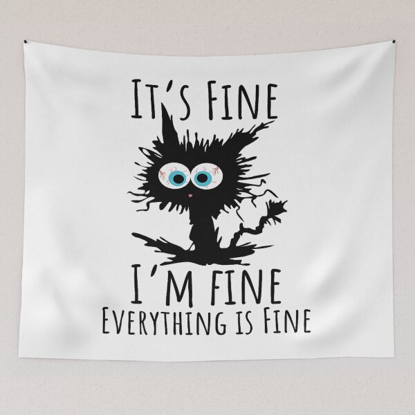Item preview, IT’S FINE IM FINE Everything Is Fine Funny Cat 	2	 designed and sold by nuurehekog.
