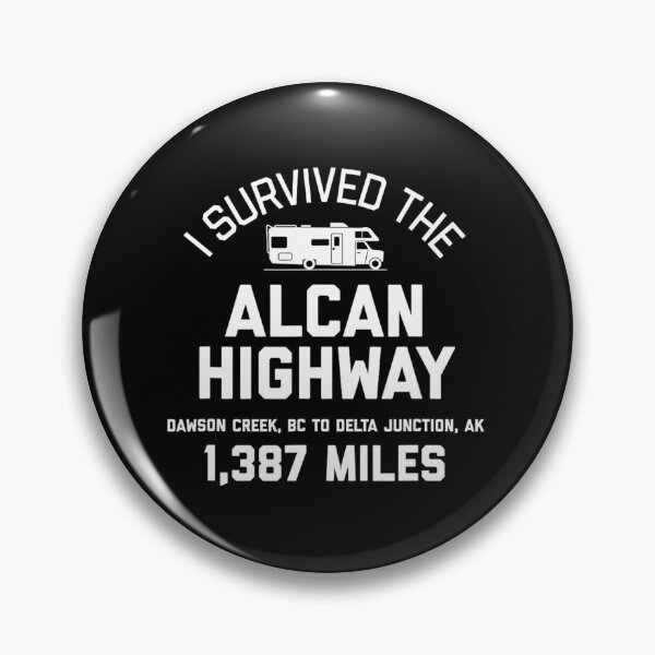 Item preview, I Survived The Alcan Highway - Alaska RV 	1	 designed and sold by hnlowvlih41.