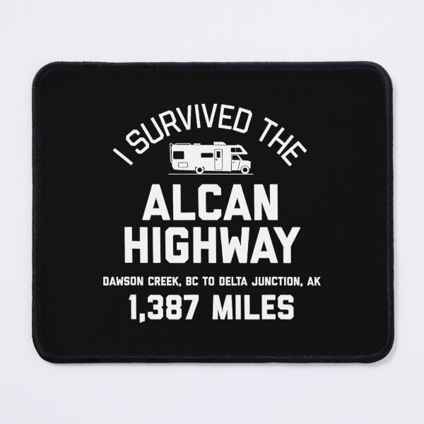 Item preview, I Survived The Alcan Highway - Alaska RV 1 designed and sold by hnlowvlih41.