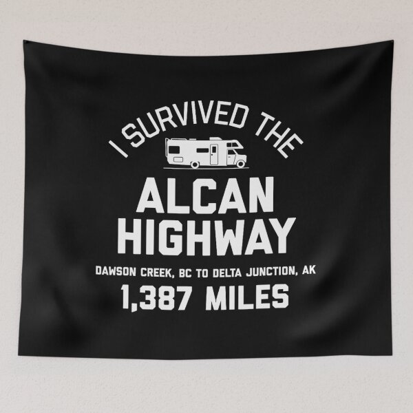Item preview, I Survived The Alcan Highway - Alaska RV 	1	 designed and sold by hnlowvlih41.