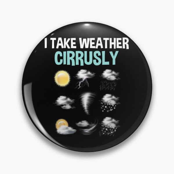 Item preview, I Take Weather Cirrusly - Cirrus Clouds Forecast Meteorology 		 designed and sold by hnlowvlih41.