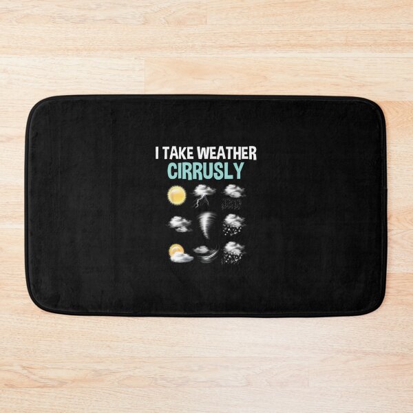 Item preview, I Take Weather Cirrusly - Cirrus Clouds Forecast Meteorology 		 designed and sold by hnlowvlih41.