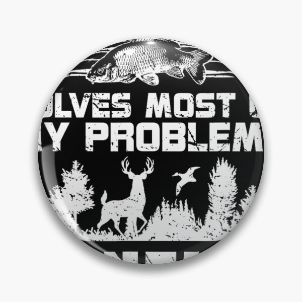 Item preview, Fishing Solves Most of My Problems Hunting the Rest Fishing 		 designed and sold by hysnieagellas.