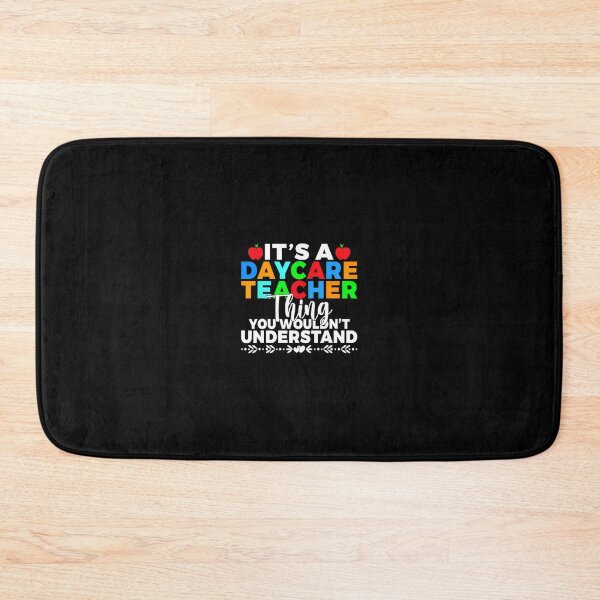 Item preview, Its a Daycare Teacher thing you wouldnt understand Daycare 	1	 designed and sold by djeudarisian.