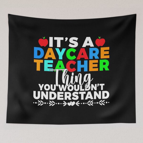 Item preview, Its a Daycare Teacher thing you wouldnt understand Daycare 	1	 designed and sold by djeudarisian.