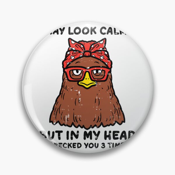 Item preview, Chicken Looked Calm Pecked 3 Times Funny Mom 	 	 		 designed and sold by ufcesqnk10.