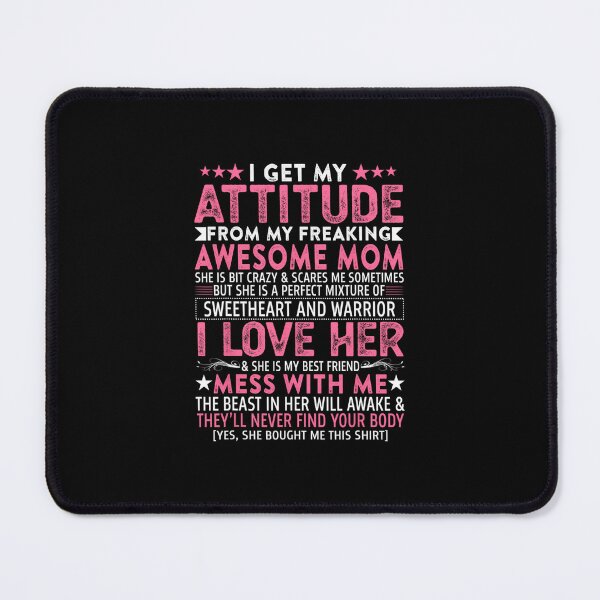 Item preview, I Get My Attitude From My Freaking Awesome Mom Funny Mothers designed and sold by nfpnorsbxp51.
