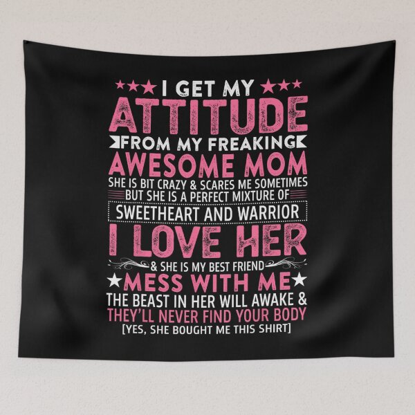 Item preview, I Get My Attitude From My Freaking Awesome Mom Funny Mothers 		 designed and sold by nfpnorsbxp51.