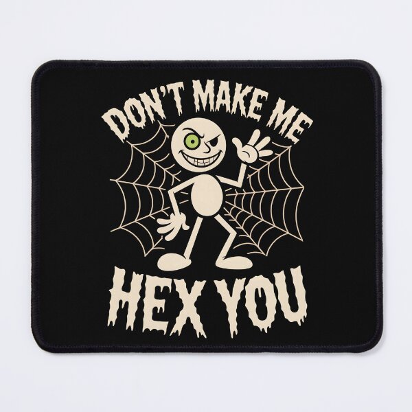 Item preview, Don’t Make Me Hex You designed and sold by SignumShop.