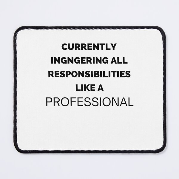 Item preview, Ignoring All Responsibilities Like a Professional Funny Quote designed and sold by VinsendDraconi.