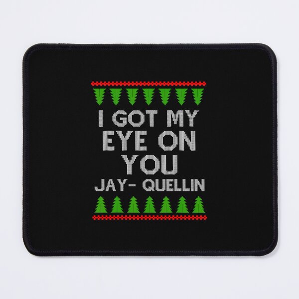 Item preview, I Got My Eye On You Jay Quellin Ugly Christmas Sweater designed and sold by nfpnorsbxp51.