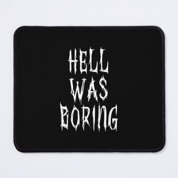 Item preview, Hell was boring Gothic Halloween Font Art Quote Swea 1 designed and sold by bgnodhuk32.