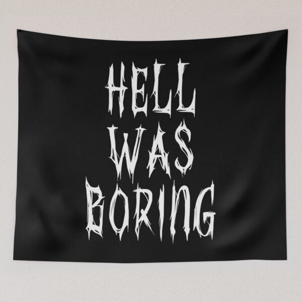 Item preview, Hell was boring Gothic Halloween Font Art Quote Swea	1	 designed and sold by bgnodhuk32.
